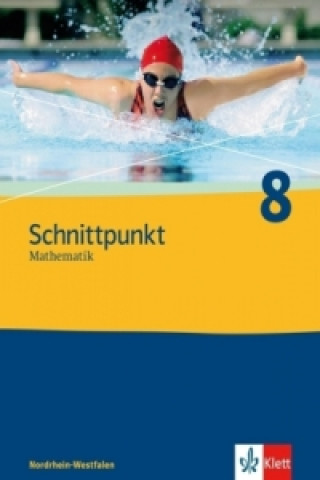 Knjiga Schnittpunkt Mathematik 8. Ausgabe Nordrhein-Westfalen Agathe Bachmann