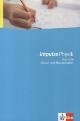Könyv Impulse Physik Oberstufe Klausur- und Abituraufgaben 