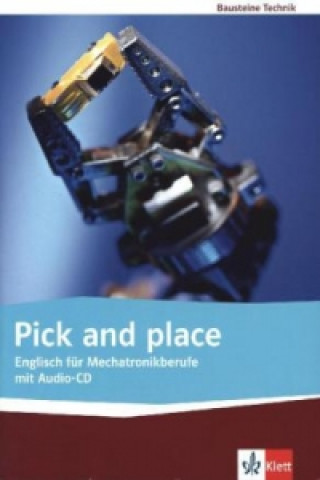 Könyv Pick and Place. Englisch für Mechatronikberufe, m. 1 Audio-CD 