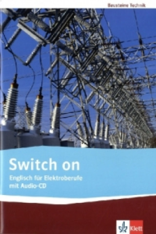 Book Switch on. Englisch für Elektroberufe, m. 1 Audio-CD Mary Schäfer