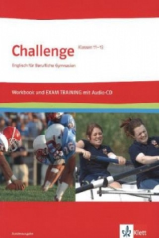 Carte Challenge Bundesausgabe Workbook und EXAM TRAINING. Englisch für Berufliche Gymnasien, m. 1 Audio-CD 