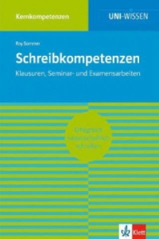 Книга Uni Wissen Schreibkompetenzen: Erfolgreich wissenschaftlich schreiben Roy Sommer