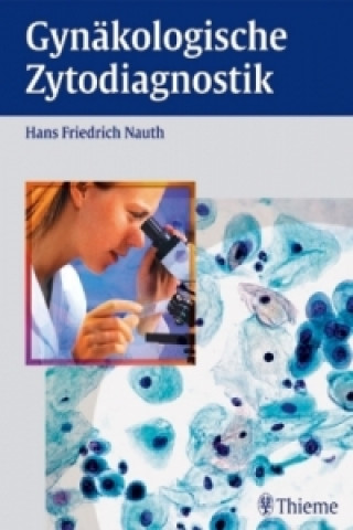 Könyv Gynäkologische Zytodiagnostik, m. DVD Hans Friedrich Nauth