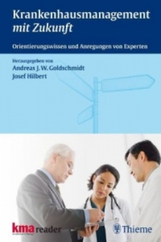Kniha Krankenhausmanagement mit Zukunft Andreas J. W. Goldschmidt