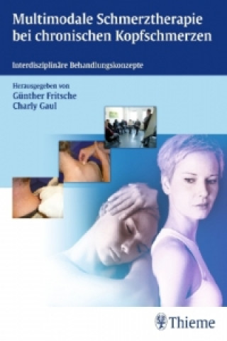 Книга Multimodale Schmerztherapie bei chronischen Kopfschmerzen Günther Fritsche