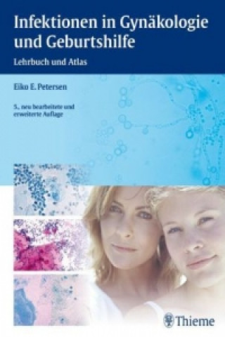 Книга Infektionen in Gynäkologie und Geburtshilfe Eiko E. Petersen