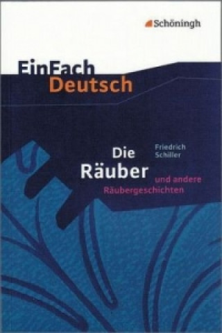 Kniha DIE RAUBER, UND ANDERE RAUBERGESCHICHTEN Friedrich von Schiller