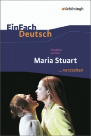 Kniha Friedrich Schiller: Maria Stuart Matthias Ehm