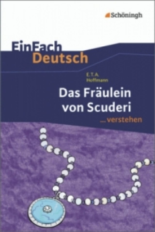 Книга E. T. A. Hoffmann: Das Fräulein von Scuderi Kirsten Schulte-Köster