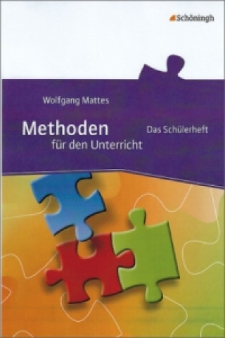 Könyv Methoden für den Unterricht, Das Schülerheft Wolfgang Mattes