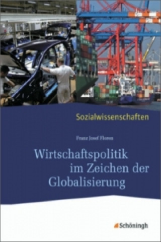 Könyv Wirtschaftspolitik im Zeichen der Globalisierung Franz J. Floren