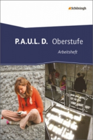 Kniha P.A.U.L. D. - Persönliches Arbeits- und Lesebuch Deutsch - Oberstufe Johannes Diekhans