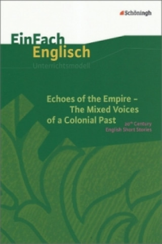 Kniha Echoes of the Empire - The Mixed Voices of a Colonial Past Karola Schallhorn