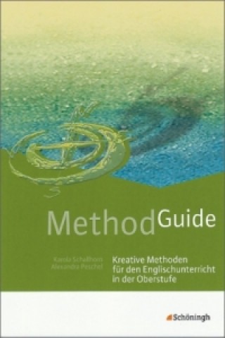 Carte Method Guide, Kreative Methoden für den Englischunterricht in der Oberstufe Karola Schallhorn