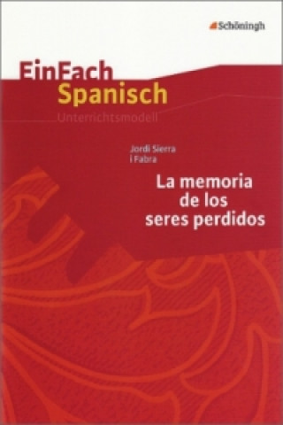 Kniha La memoria de los seres perdidos Jordi Sierra i Fabra