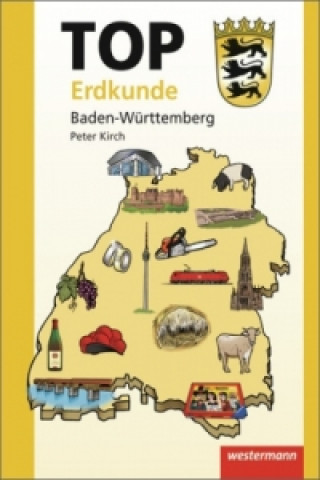 Kniha TOP Erdkunde Baden-Württemberg Peter Kirch