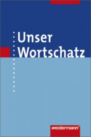 Könyv Unser Wortschatz - Allgemeine Ausgabe 2006 Helmut Melzer