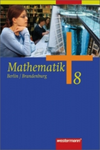 Kniha Mathematik - Ausgabe 2006 für die Sekundarstufe I in Berlin und Brandenburg Bernd Liebau