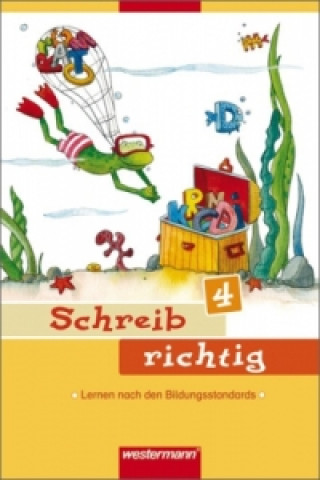 Kniha Schreib richtig 4 - Ausgabe 2007 Renate Andreas