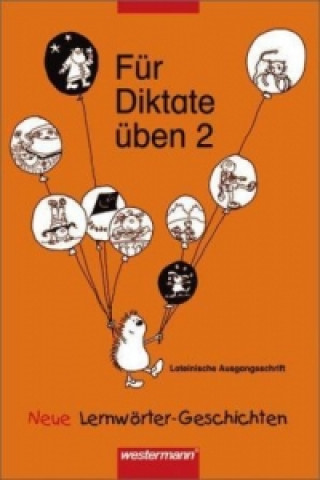 Kniha Für Diktate üben Neue Lernwörter-Geschichten Urte Gerlach