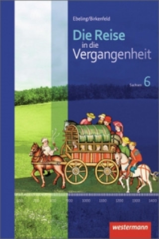 Könyv Die Reise in die Vergangenheit - Ausgabe 2012 für Sachsen Hans Ebeling