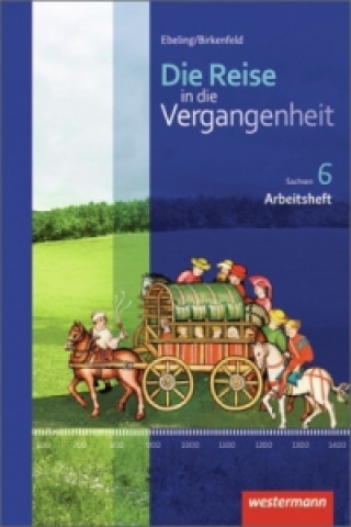 Kniha Die Reise in die Vergangenheit - Ausgabe 2012 für Sachsen Hans Ebeling