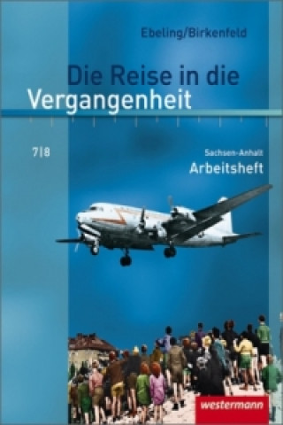 Könyv Die Reise in die Vergangenheit - Ausgabe 2010 für Sachsen-Anhalt Hans Ebeling