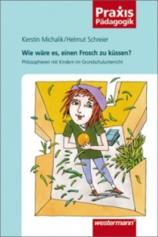 Książka Wie wäre es, einen Frosch zu küssen? Kerstin Michalik