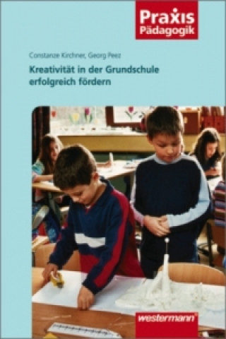 Buch Kreativität in der Grundschule erfolgreich fördern Constanze Kirchner