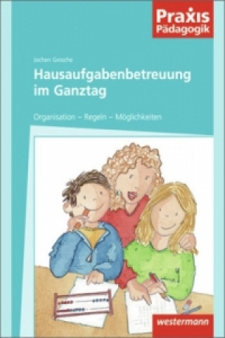Książka Hausaufgabenbetreuung im Ganztag Jochen Grosche