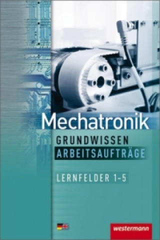 Kniha Mechatronik Grundwissen Jörg Bickmann