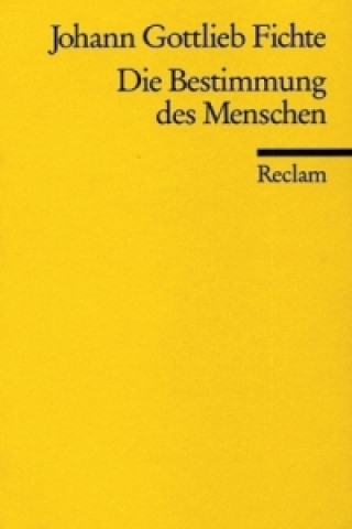 Könyv Die Bestimmung des Menschen Johann G. Fichte