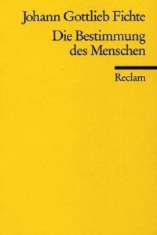 Book Die Bestimmung des Menschen Johann G. Fichte