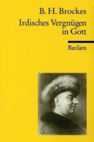 Könyv Irdisches Vergnügen in Gott Barthold H. Brockes