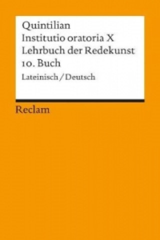 Könyv Lehrbuch der Redekunst 10. Buch. Institutio oratoria 10 Marcus F. Quintilianus