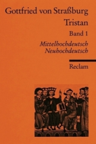 Kniha Tristan. Band 1: Text (Verse 1-9982). Bd.1 ottfried von Straßburg