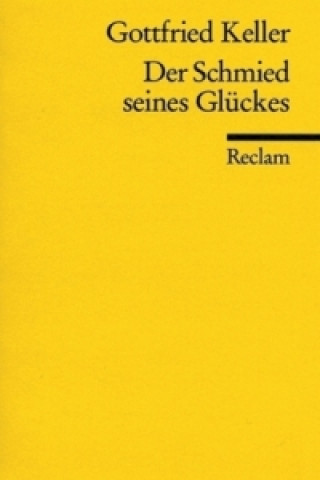 Könyv Der Schmied seines Glückes Gottfried Keller