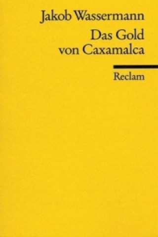 Kniha Das Gold von Caxamalca Jakob Wassermann