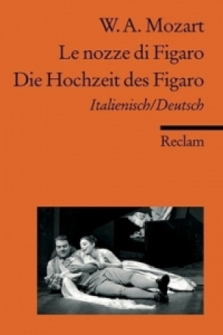 Könyv Le nozze di Figaro / Die Hochzeit des Figaro. Die Hochzeit des Figaro Dietrich Klose