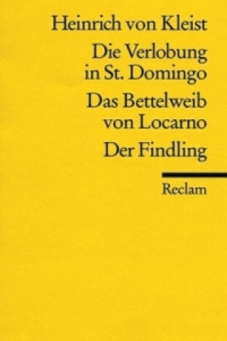Carte Verlobung in St Domingo / Das Bettelweib Von Locarno / Der Findling Heinrich von Kleist