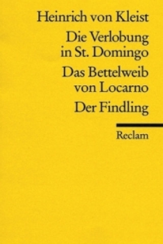 Książka Verlobung in St Domingo / Das Bettelweib Von Locarno / Der Findling Heinrich von Kleist