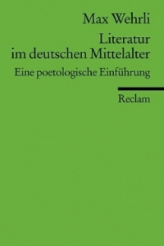 Könyv Literatur im deutschen Mittelalter Max Wehrli
