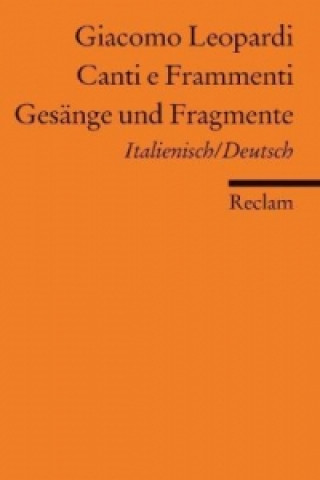 Carte Gesänge und Fragmente. Canti e Frammenti Giacomo Leopardi