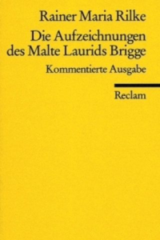 Könyv Die Aufzeichnungen des Malte Laurids Brigge, Kommentierte Ausgabe Rainer Maria Rilke