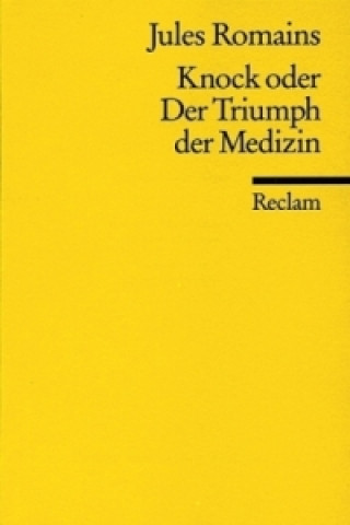 Kniha Knock oder der Triumph der Medizin Jules Romains