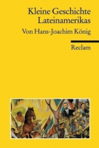 Kniha Kleine Geschichte Lateinamerikas Hans J. König