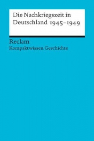 Kniha Die Nachkriegszeit in Deutschland 1945-1949 Peter Adamski