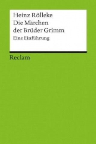 Kniha Die Märchen der Brüder Grimm Heinz Rölleke