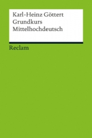 Kniha Grundkurs Mittelhochdeutsch Karl-Heinz Göttert