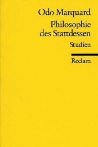 Kniha Philosophie des Stattdessen Odo Marquard